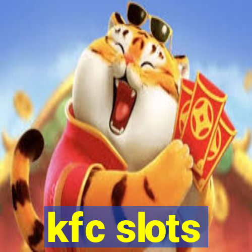 kfc slots